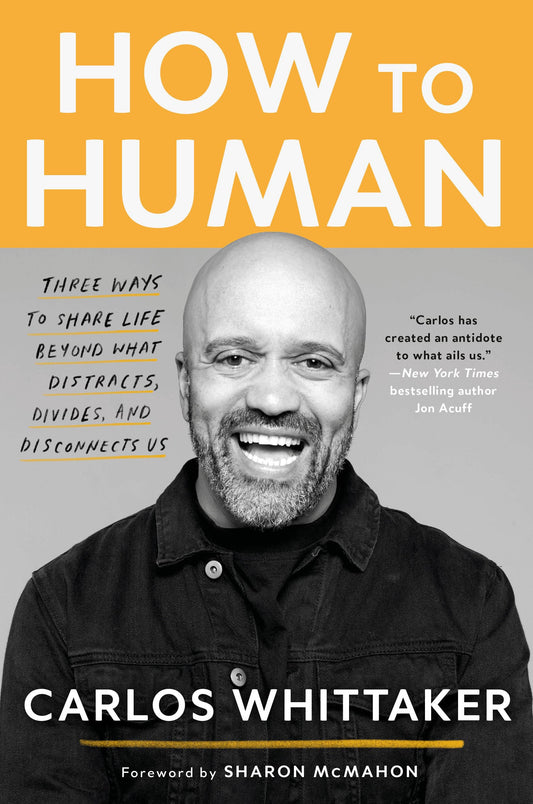 How to Human: Three Ways to Share Life Beyond What Distracts, Divides, and Disconnects Us The Happy Book Stack