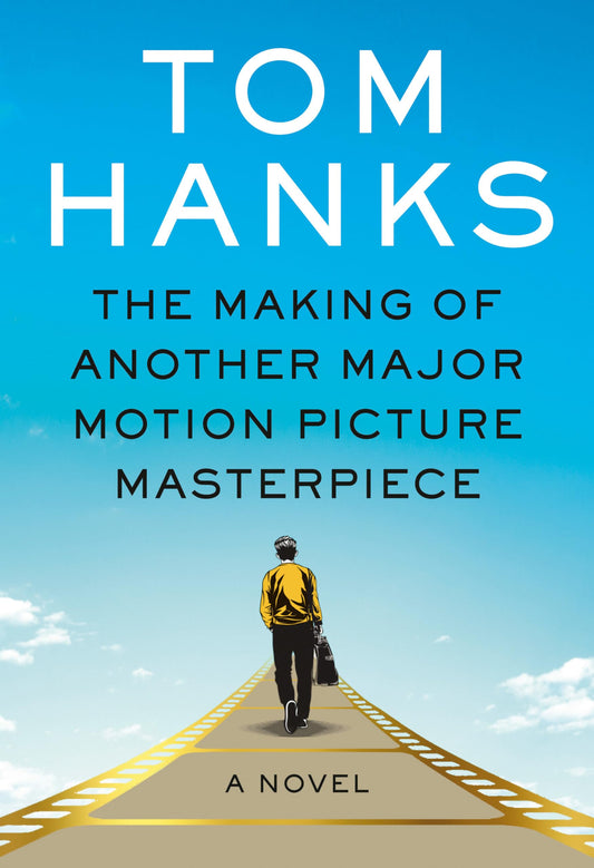 The Making of Another Major Motion Picture Masterpiece: A novel The Happy Book Stack