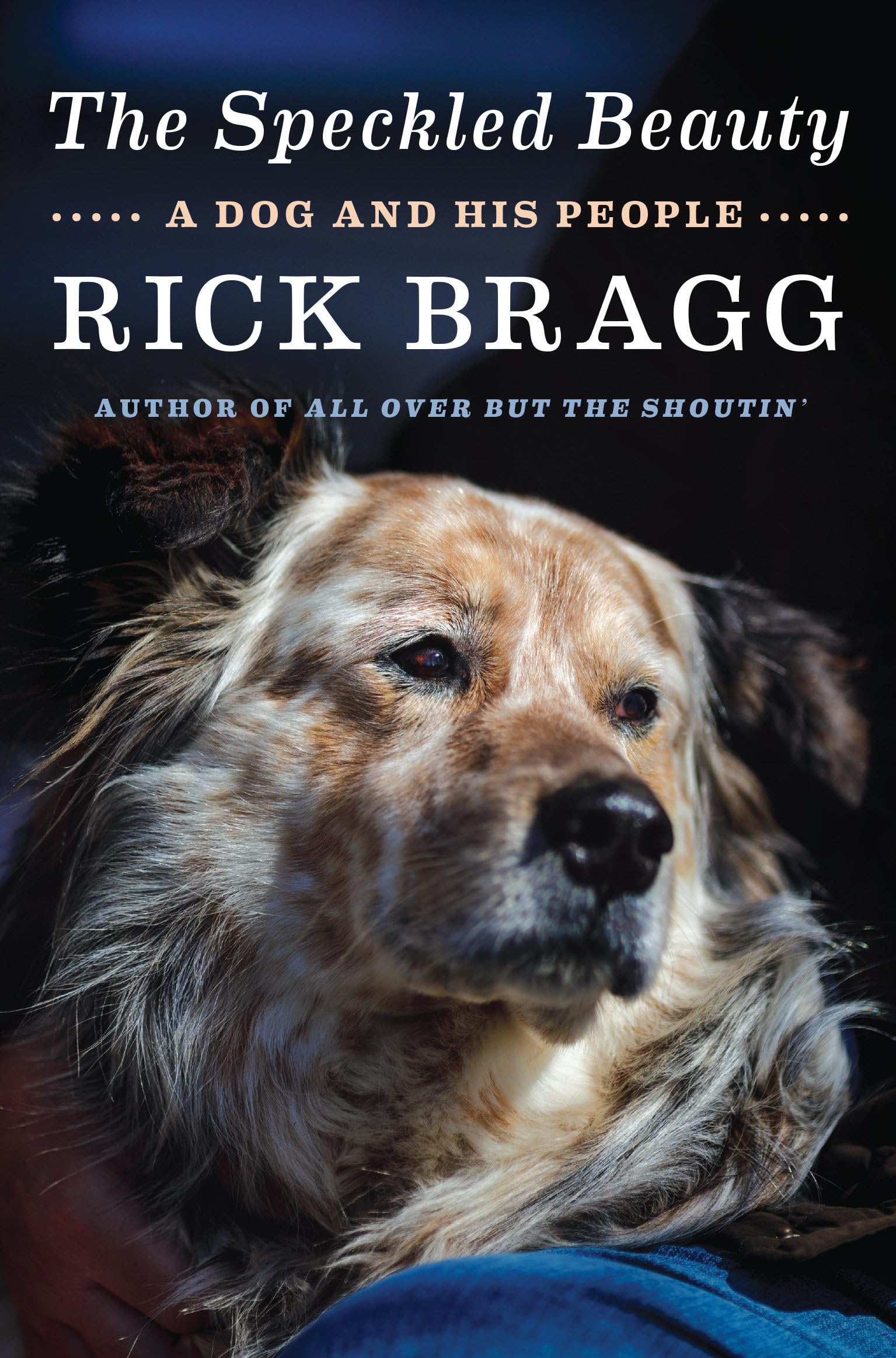 The Speckled Beauty: A Dog and His People The Happy Book Stack