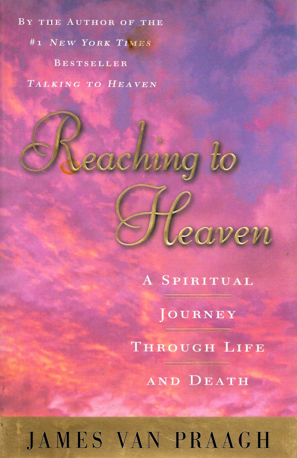 Reaching to Heaven: A Spiritual Journey Through Life and Death The Happy Book Stack