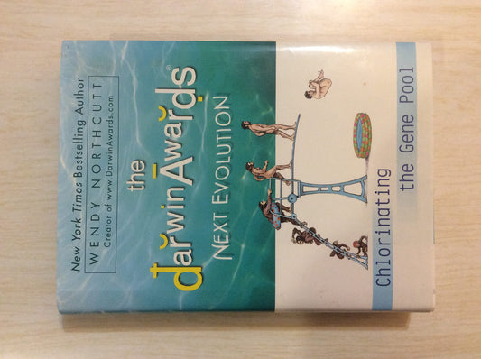 The Darwin Awards Next Evolution: Chlorinating the Gene Pool The Happy Book Stack