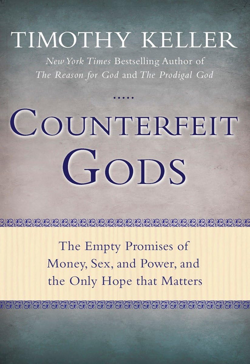 Counterfeit Gods: The Empty Promises of Money, Sex, and Power, and the Only Hope that Matters - 9458