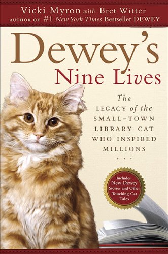 Dewey's Nine Lives: The Legacy of the Small-Town Library Cat Who Inspired Millions The Happy Book Stack