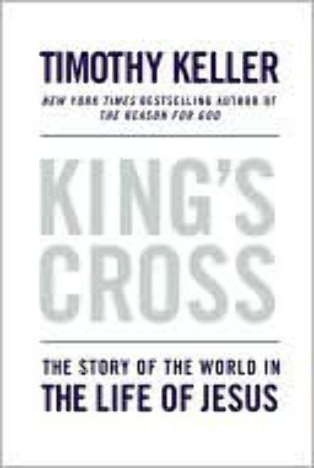King's Cross: The Story of the World in the Life of Jesus The Happy Book Stack