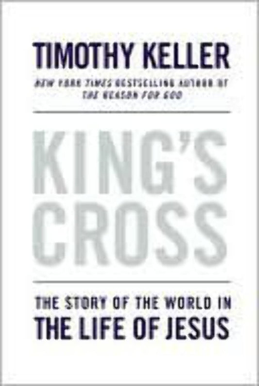 King's Cross: The Story of the World in the Life of Jesus The Happy Book Stack