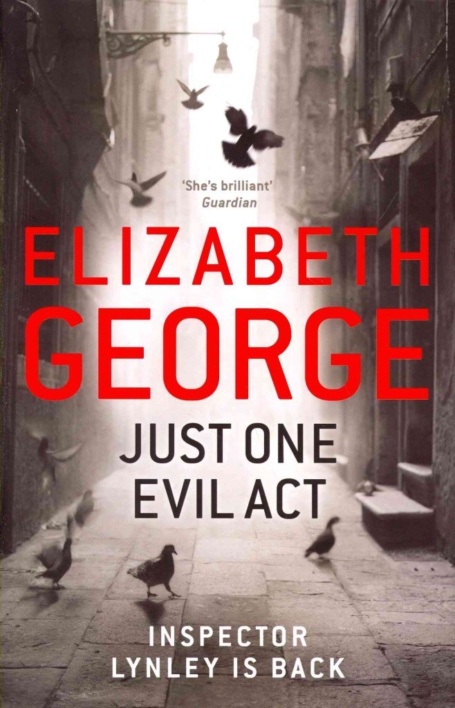 Just One Evil Act: A Lynley Novel (Inspector Lynley) The Happy Book Stack