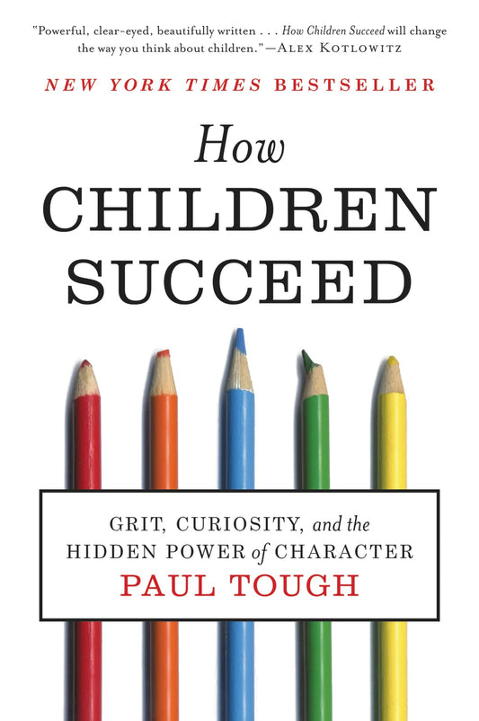 How Children Succeed: Grit, Curiosity, and the Hidden Power of Character The Happy Book Stack