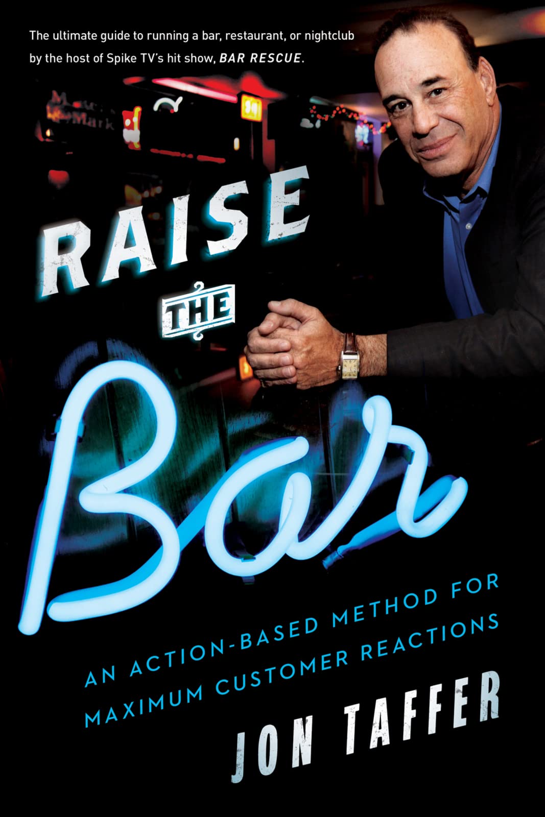 Raise The Bar: An Action-Based Method for Maximum Customer Reactions – Jon Taffer's Proven Hospitality Strategies for Business Transformation The Happy Book Stack