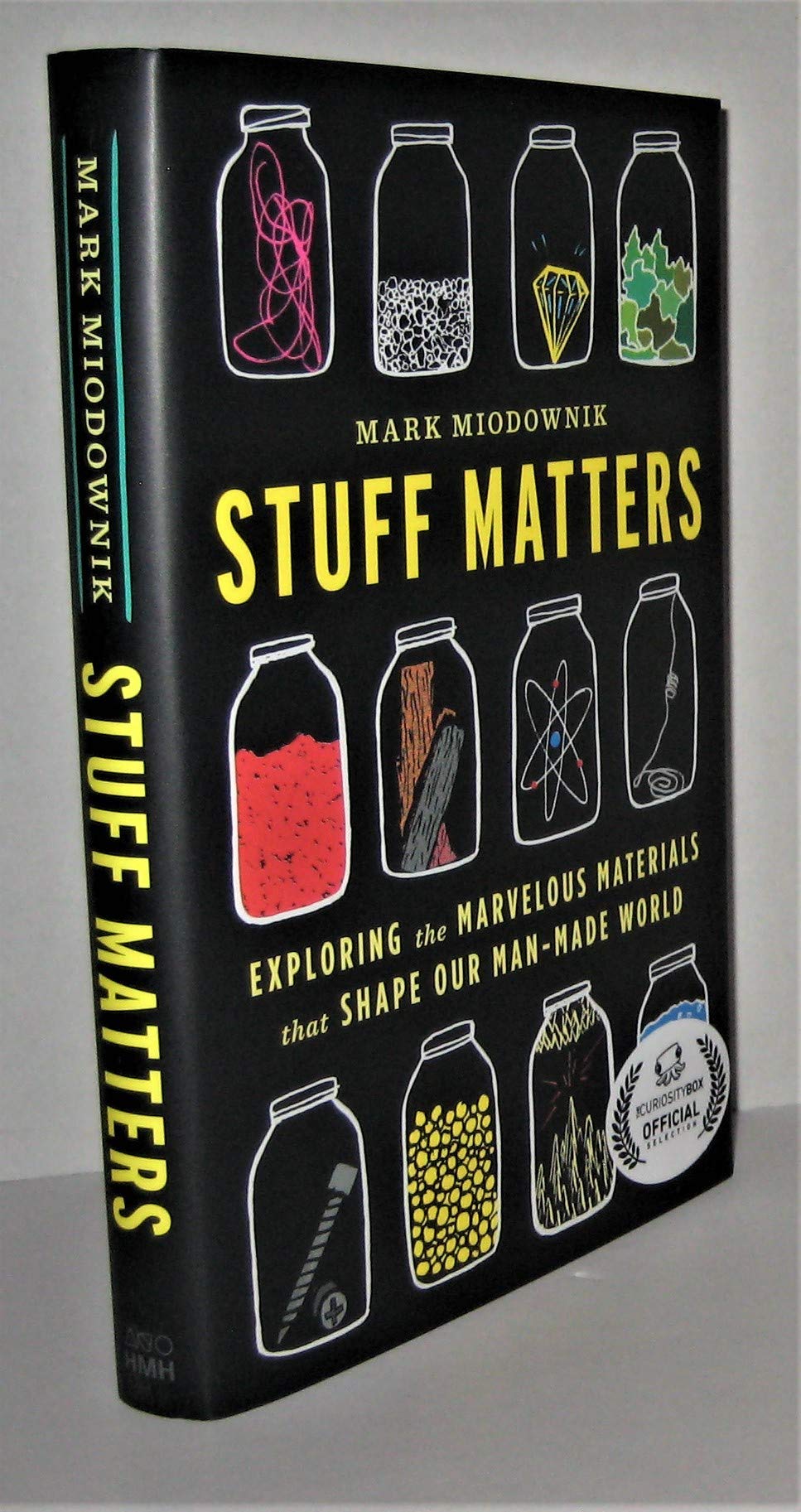 Stuff Matters: Exploring the Marvelous Materials That Shape Our Man-Made World The Happy Book Stack