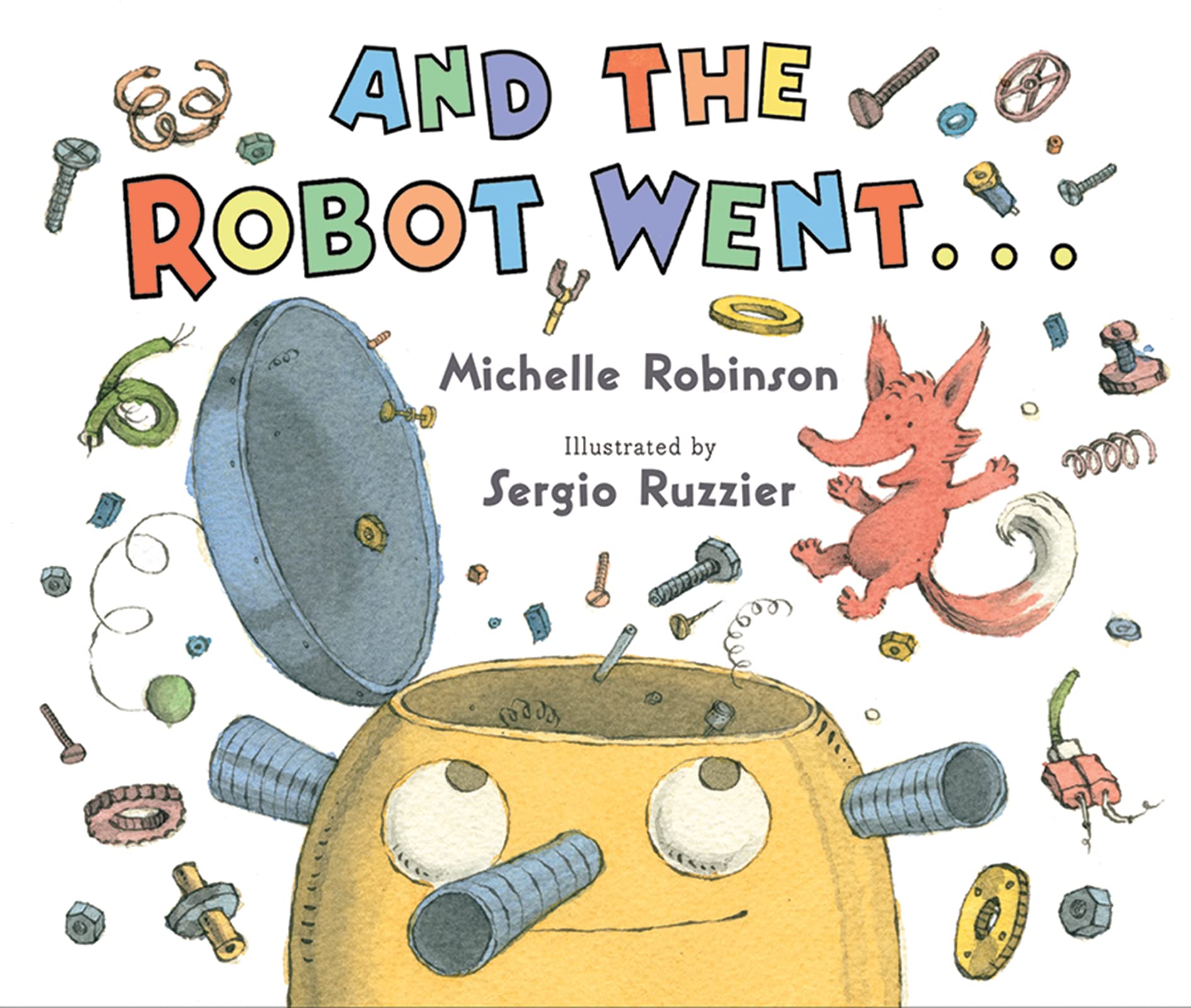 And the Robot Went . . .: A Cumulative Tale with Sound Effects About Animal Builders for Children (Ages 4-7) The Happy Book Stack