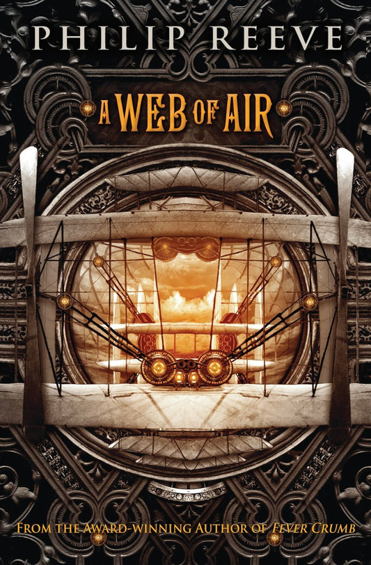 A Web of Air (The Fever Crumb Trilogy, Book 2) The Happy Book Stack