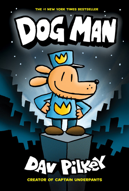 Dog Man: From the Creator of Captain Underpants (Dog Man #1) The Happy Book Stack