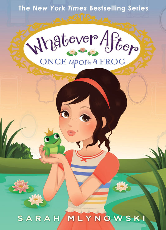 Once Upon a Frog (Whatever After #8) (8) The Happy Book Stack