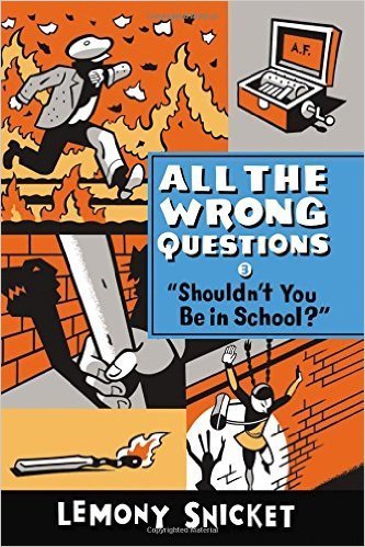 "Shouldn't You Be in School?" (All the Wrong Questions) The Happy Book Stack