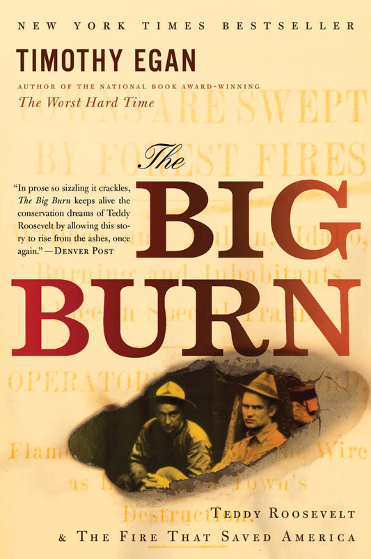 The Big Burn: Teddy Roosevelt and the Fire that Saved America The Happy Book Stack
