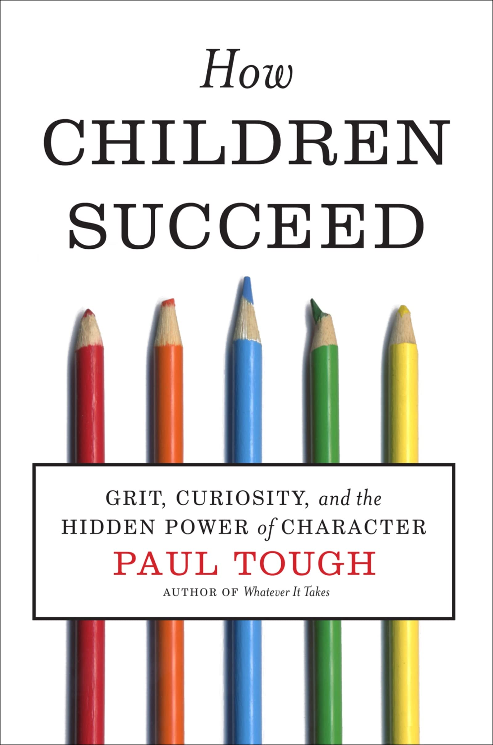 How Children Succeed: Grit, Curiosity, and the Hidden Power of Character The Happy Book Stack