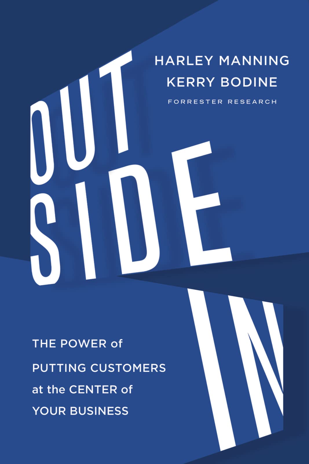 Outside In: The Power of Putting Customers at the Center of Your Business The Happy Book Stack