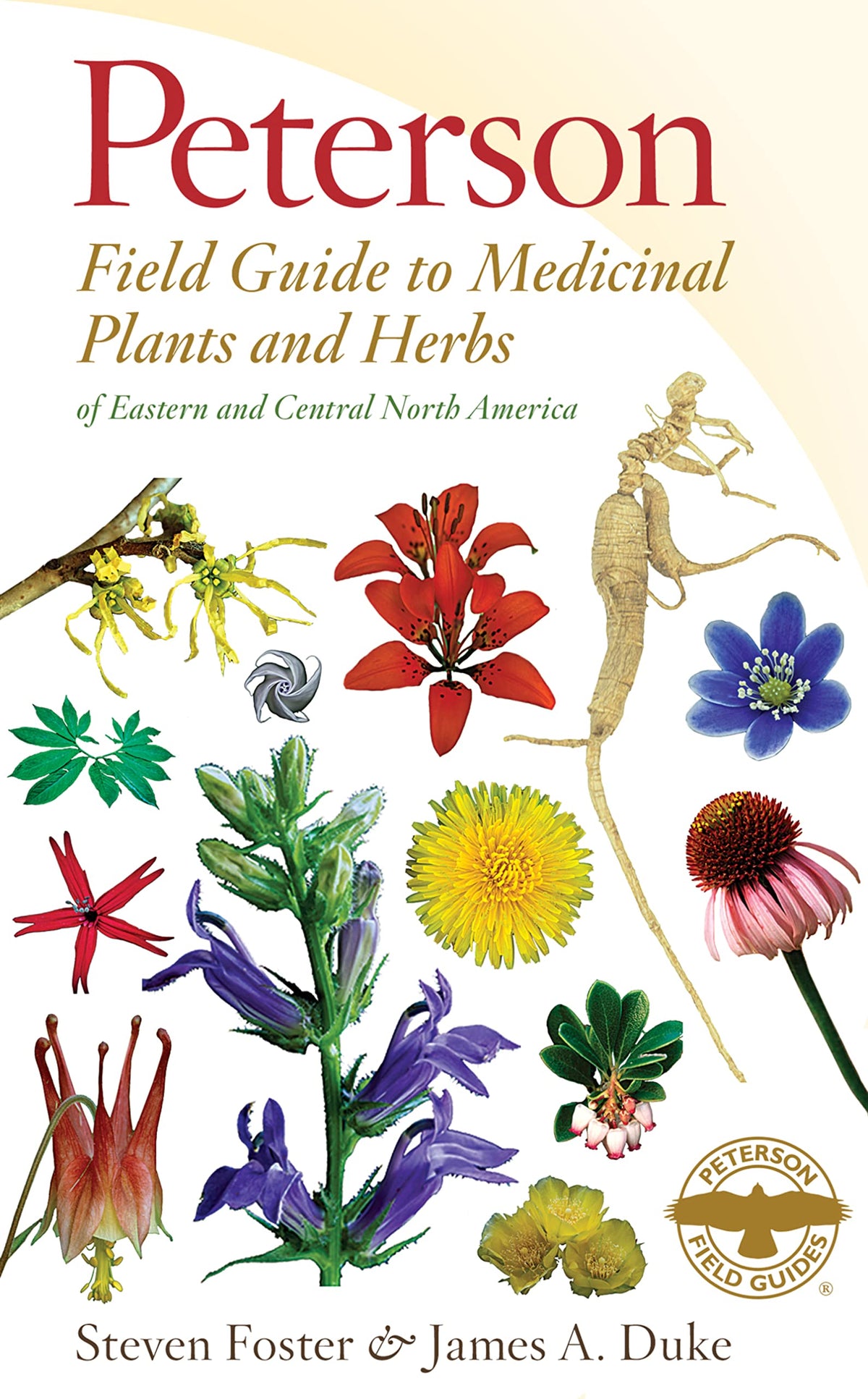 Peterson Field Guide To Medicinal Plants & Herbs Of Eastern & Central N. America: Third Edition―A Field Guide to Discovering Nature's Remedies in Eastern and Central North America The Happy Book Stack