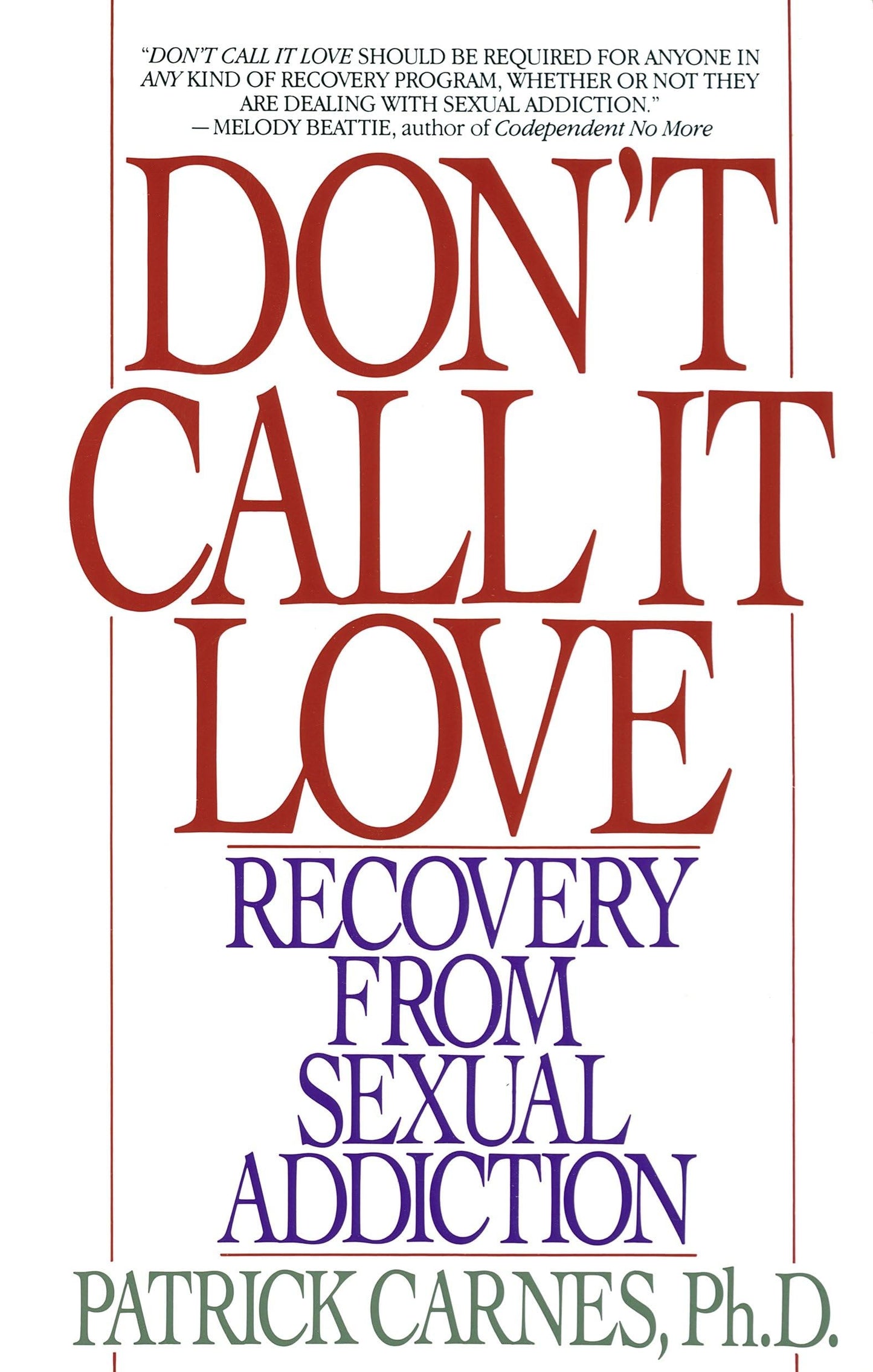 Don't Call It Love: Recovery From Sexual Addiction - 7574