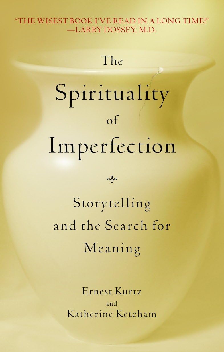 The Spirituality of Imperfection: Storytelling and the Search for Meaning The Happy Book Stack