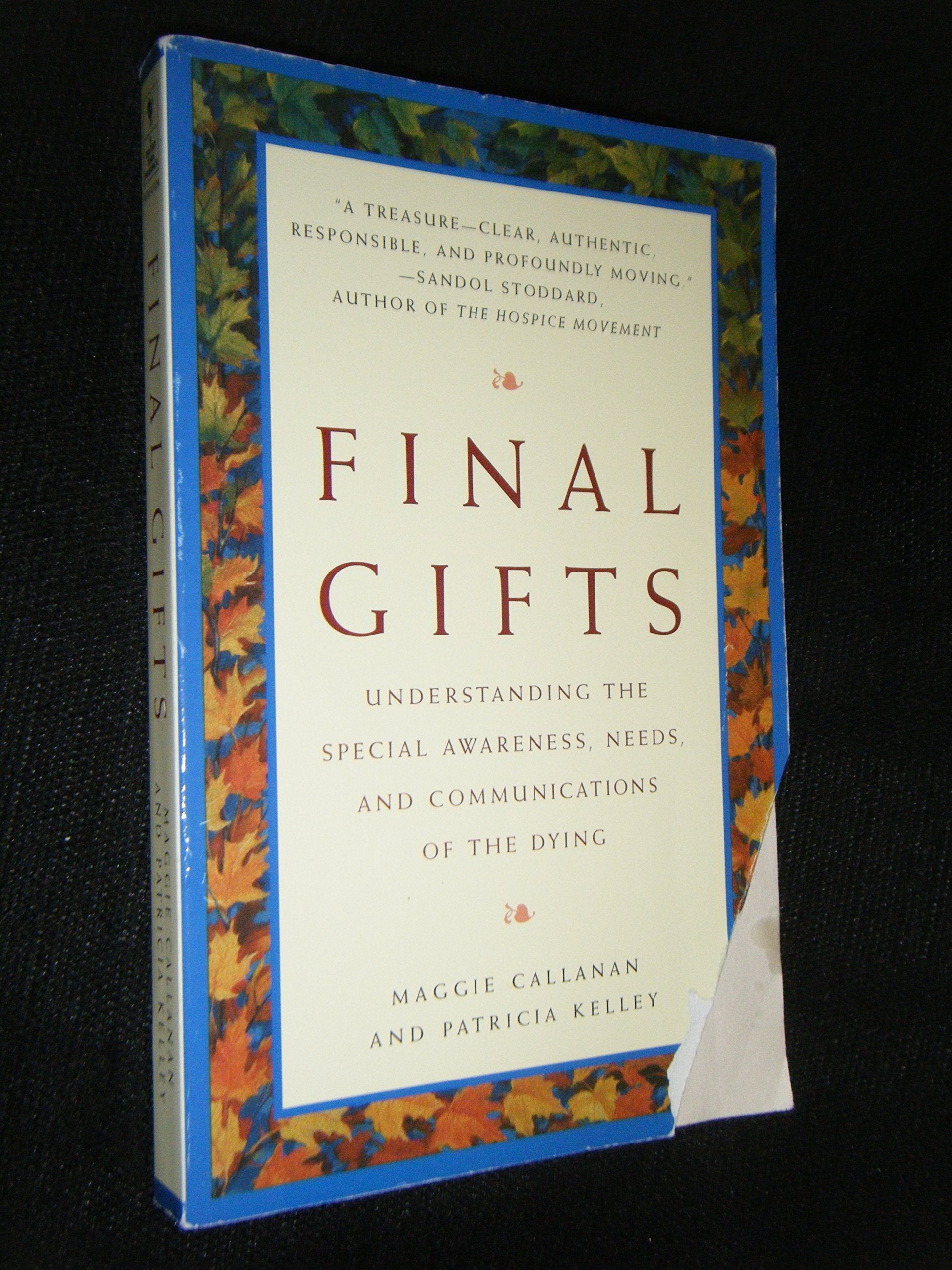 Final Gifts: Understanding the Special Awareness, Needs, and Communications of the Dying The Happy Book Stack