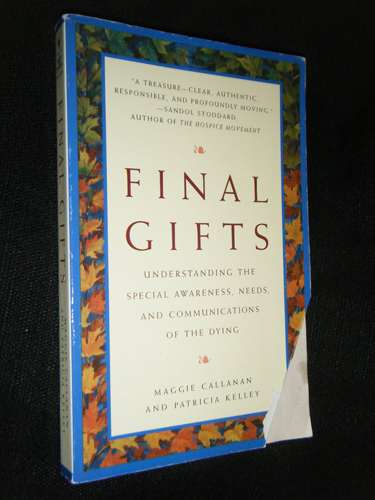 Final Gifts: Understanding the Special Awareness, Needs, and Communications of the Dying The Happy Book Stack