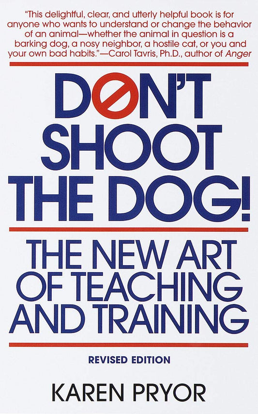 Don't Shoot the Dog!: The New Art of Teaching and Training The Happy Book Stack
