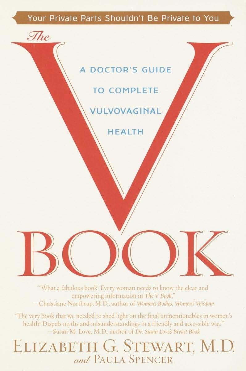 The V Book: A Doctor's Guide to Complete Vulvovaginal Health The Happy Book Stack