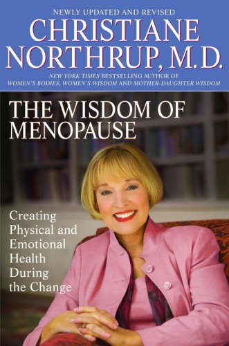 The Wisdom of Menopause: Creating Physical and Emotional Health and Healing During the Change, Revised Edition The Happy Book Stack