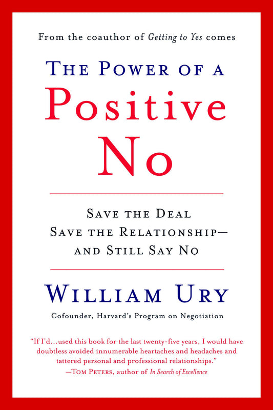 The Power of a Positive No: Save The Deal Save The Relationship and Still Say No The Happy Book Stack