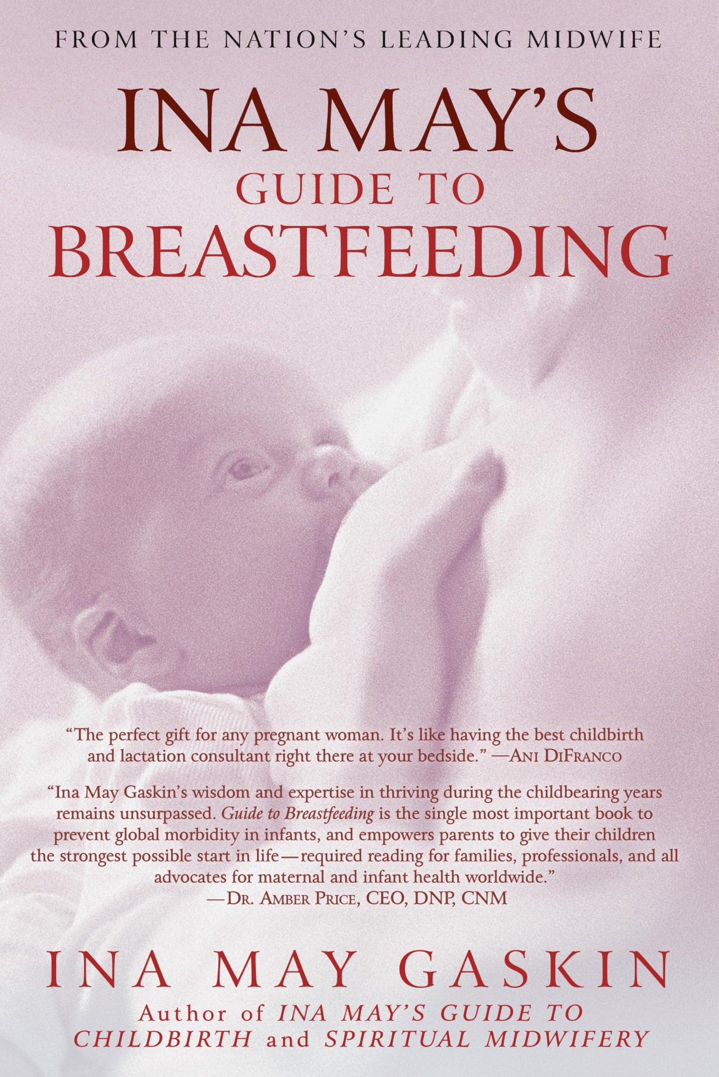 Ina May's Guide to Breastfeeding: From the Nation's Leading Midwife The Happy Book Stack