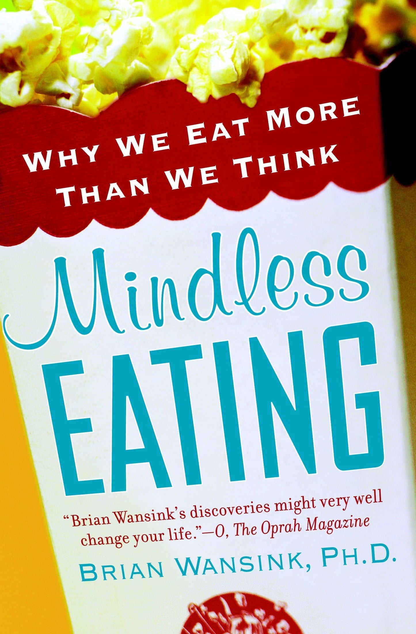 Mindless Eating: Why We Eat More Than We Think - 2363