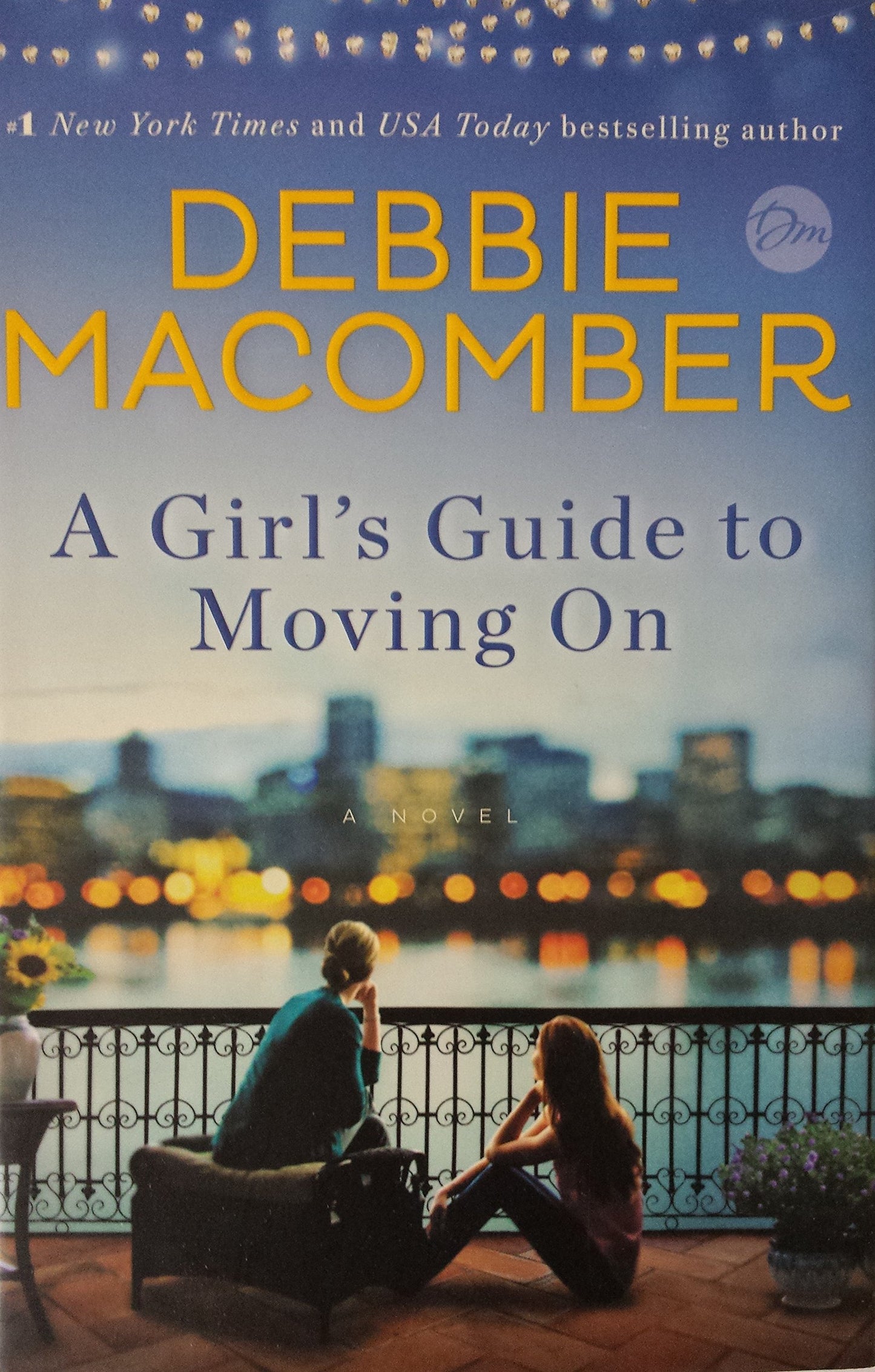 A Girl's Guide to Moving On: A Novel The Happy Book Stack