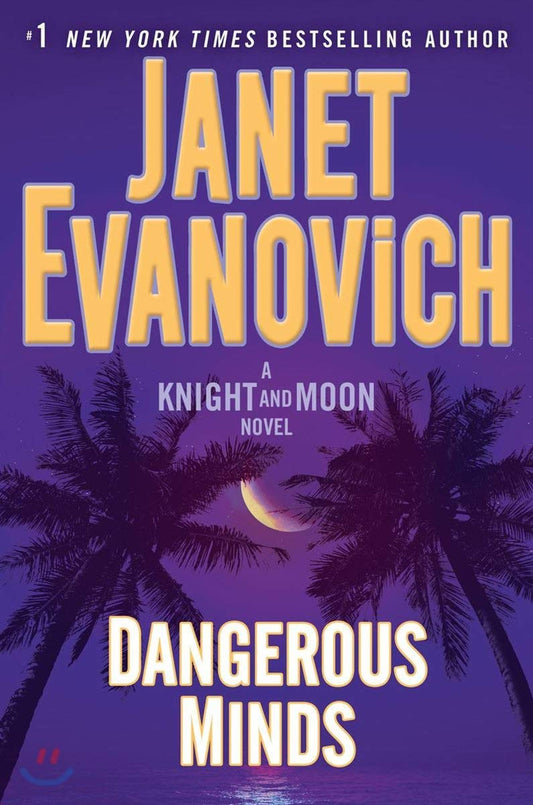 Dangerous Minds: A Knight and Moon Novel The Happy Book Stack