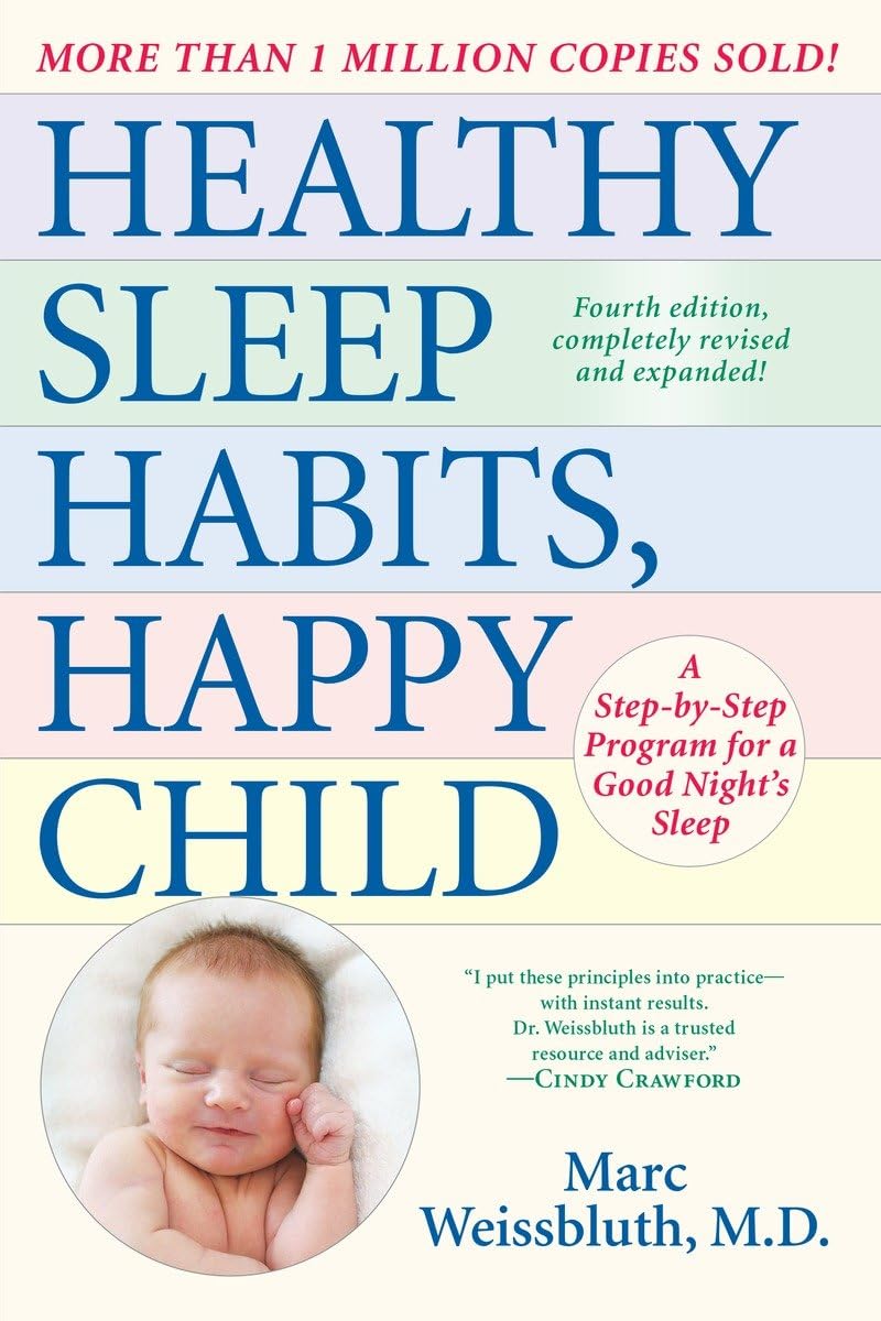 Healthy Sleep Habits, Happy Child, 4th Edition: A Step-by-Step Program for a Good Night's Sleep The Happy Book Stack