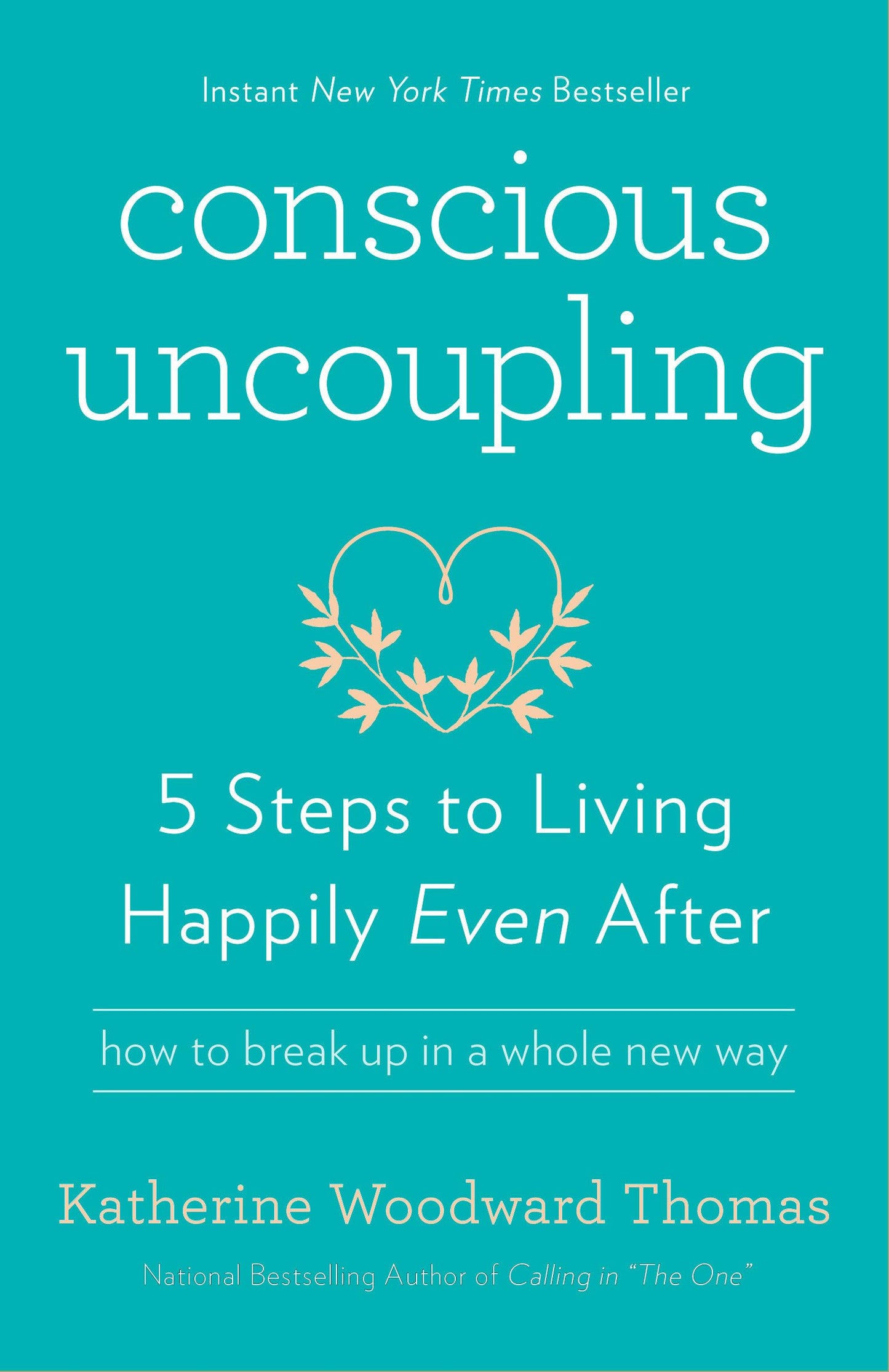 Conscious Uncoupling: 5 Steps to Living Happily Even After The Happy Book Stack