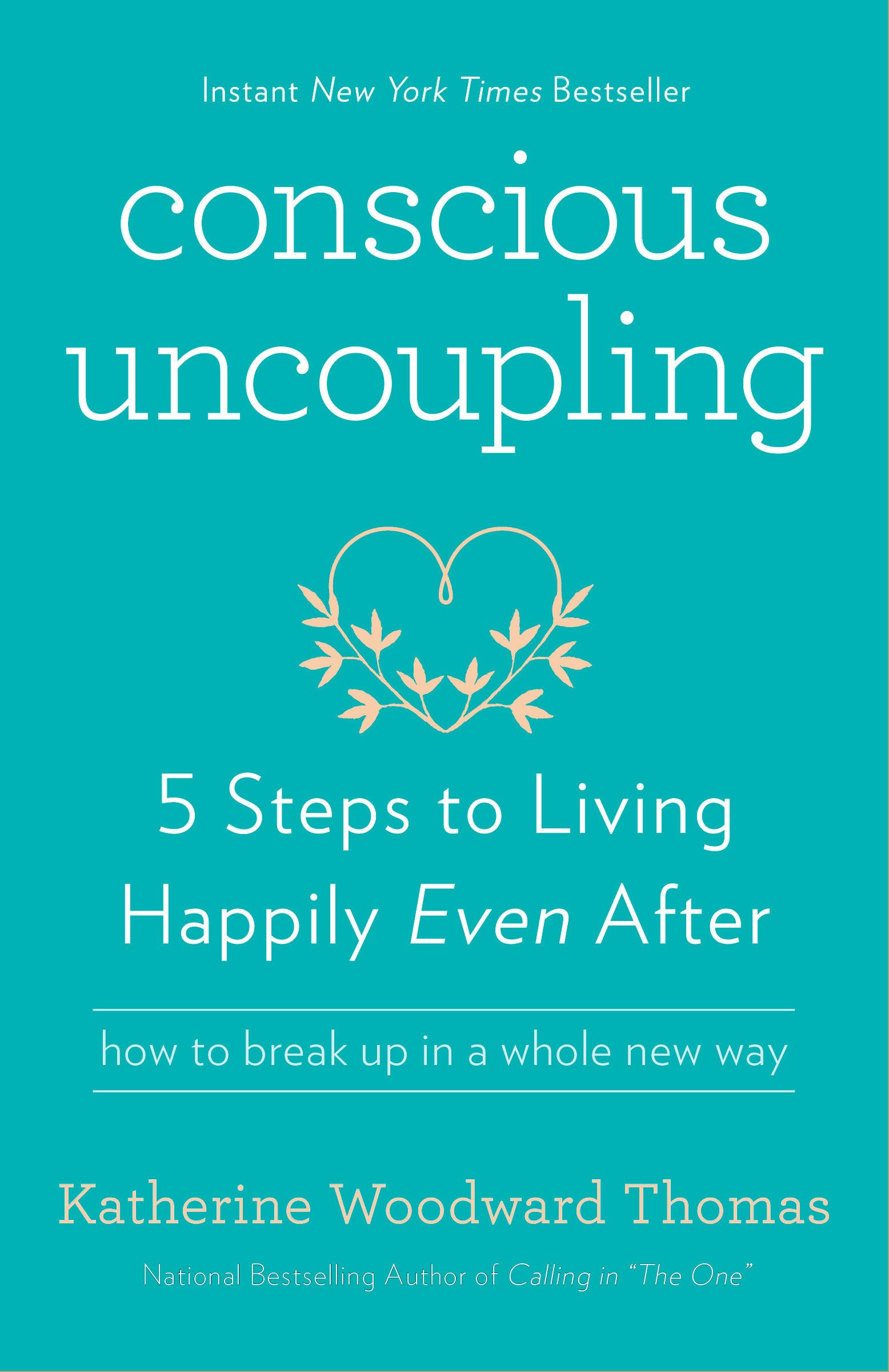 Conscious Uncoupling: 5 Steps to Living Happily Even After The Happy Book Stack
