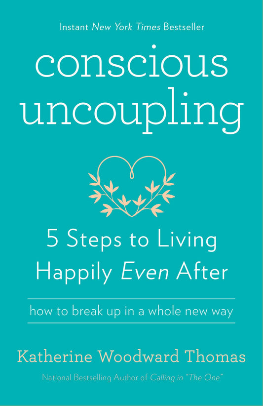 Conscious Uncoupling: 5 Steps to Living Happily Even After The Happy Book Stack