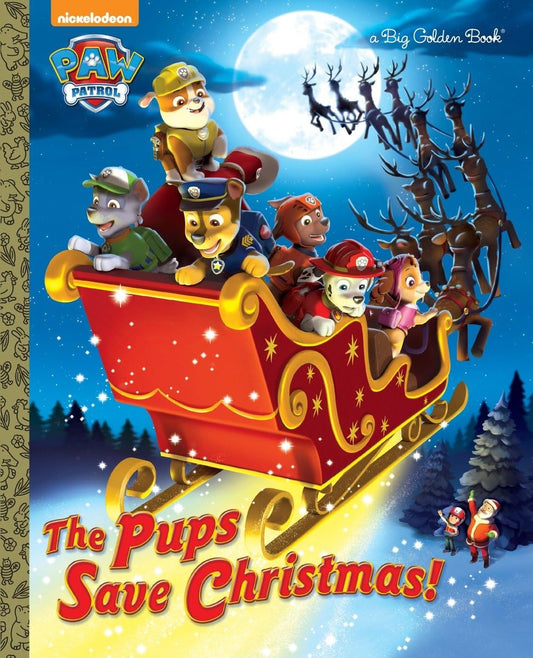 The Pups Save Christmas! (Paw Patrol) (Big Golden Book) The Happy Book Stack