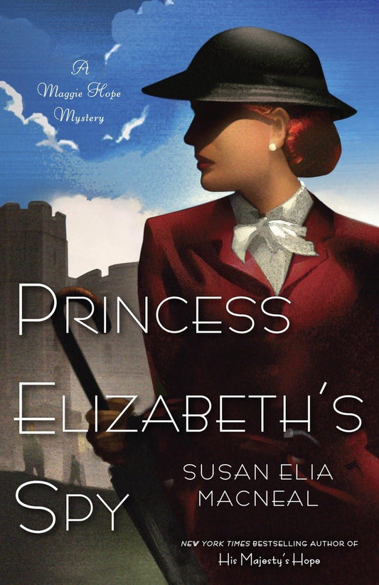 Princess Elizabeth's Spy: A Maggie Hope Mystery The Happy Book Stack