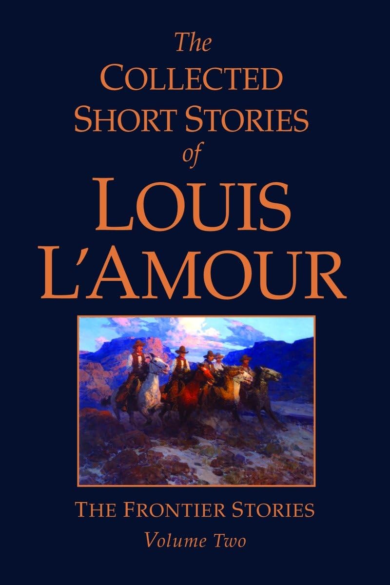 The Collected Short Stories of Louis L'Amour, Volume 2: The Frontier Stories The Happy Book Stack