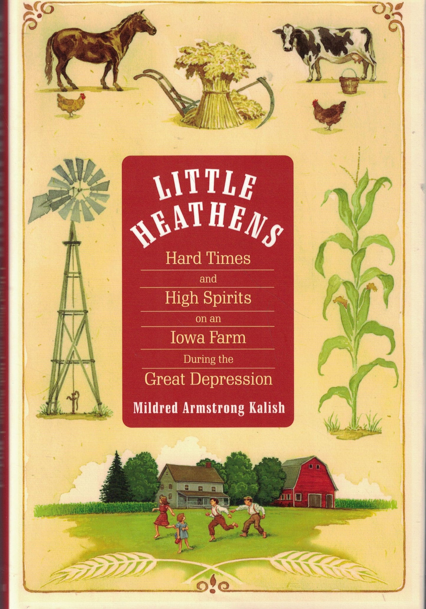 Little Heathens: Hard Times and High Spirits on an Iowa Farm During the Great Depression The Happy Book Stack