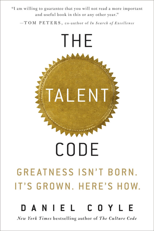 The Talent Code: Greatness Isn't Born. It's Grown. Here's How. - 3309