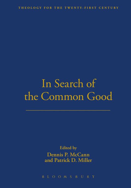 In Search of the Common Good (Theology for the 21st Century) - 7030