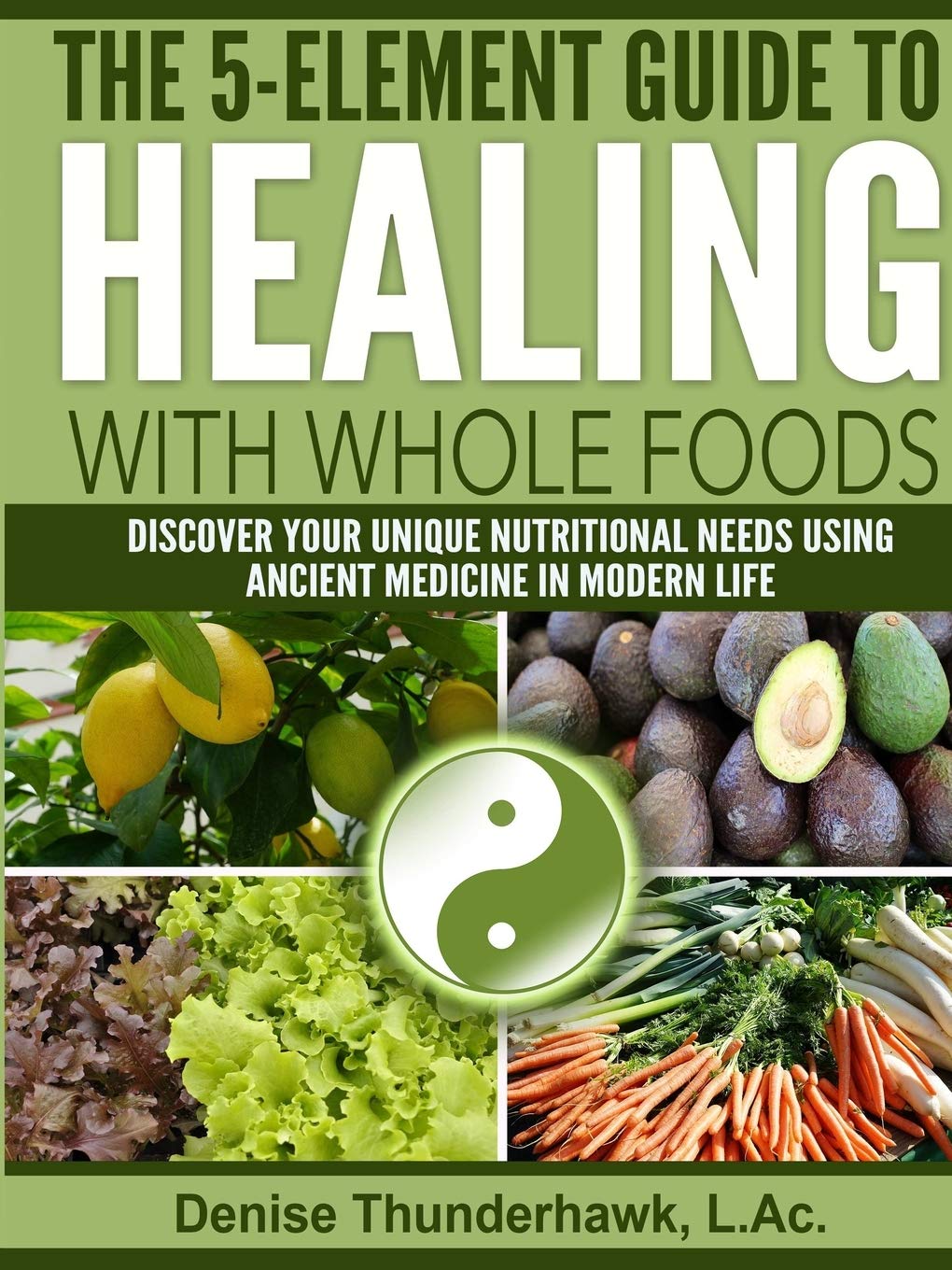 The 5-Element Guide to Healing with Whole Foods - 3084