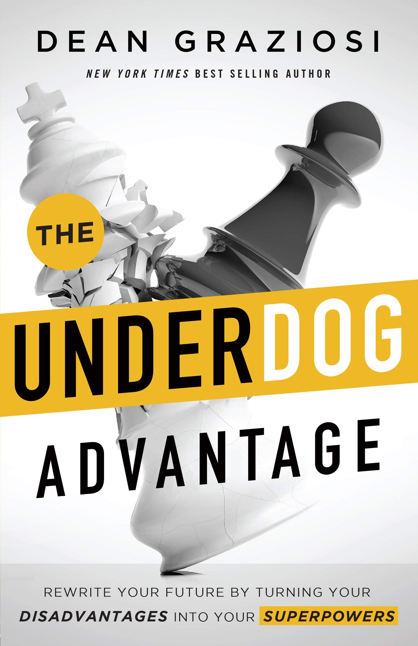 The Underdog Advantage - Rewrite Your Future By Turning Your Disadvantages Into Your Superpowers The Happy Book Stack