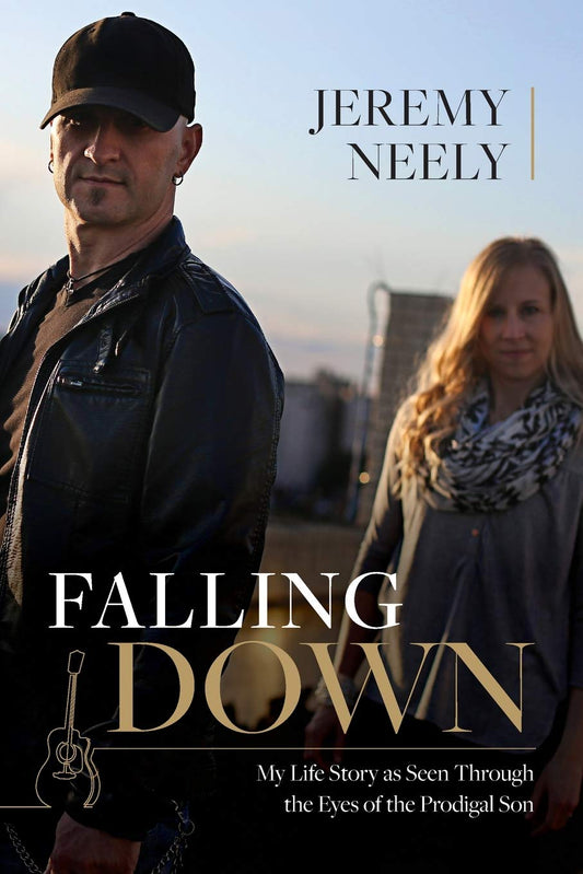 Falling Down: My Life Story As Seen Through the Eyes of the Prodigal Son - 9653