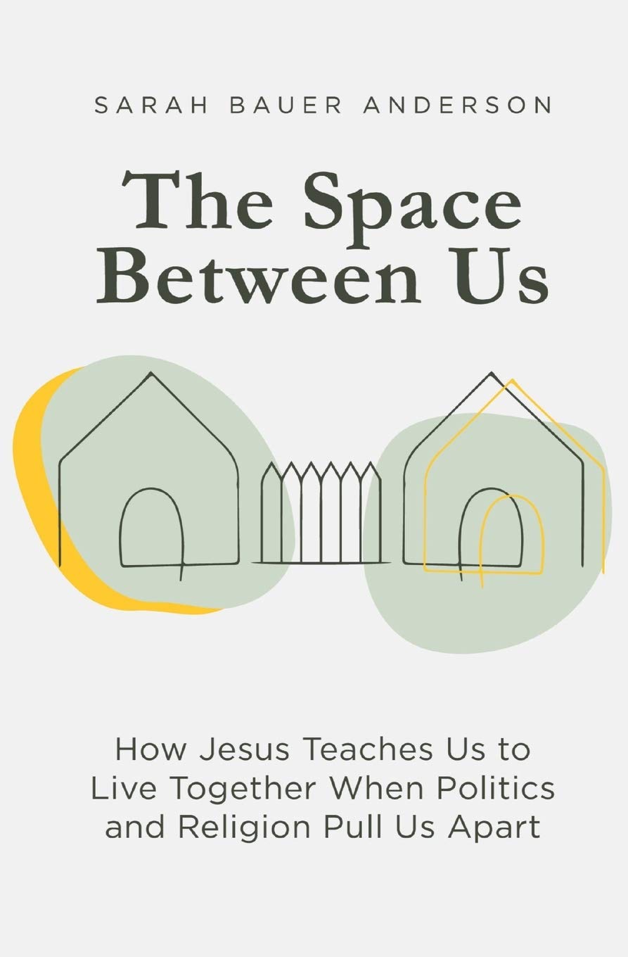 The Space Between Us: How Jesus Teaches Us to Live Together When Politics and Religion Pull Us Apart The Happy Book Stack