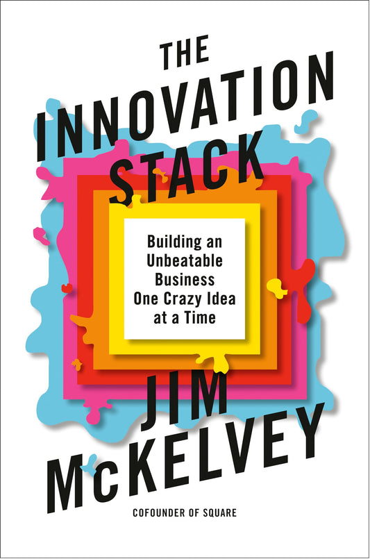 The Innovation Stack: Building an Unbeatable Business One Crazy Idea at a Time - 1532