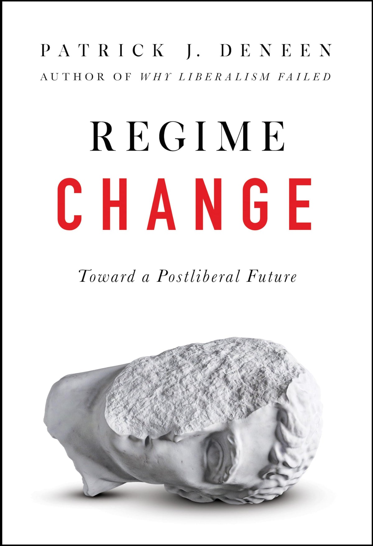 Regime Change: Toward a Postliberal Future The Happy Book Stack